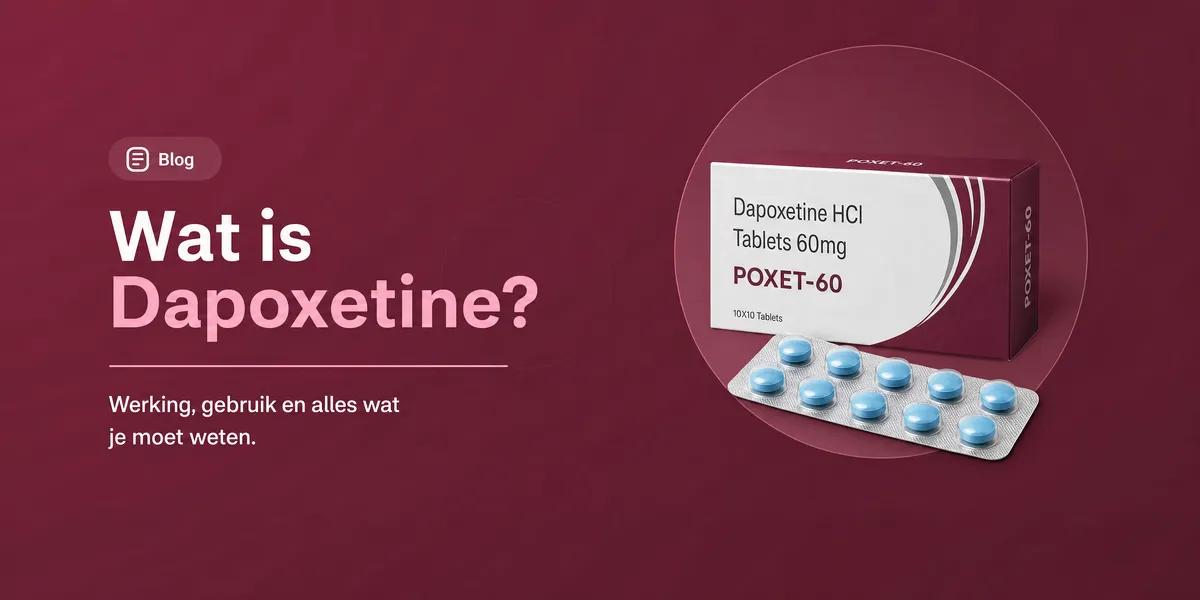 Wat is Dapoxetine? Werking, gebruik en alles wat je moet weten